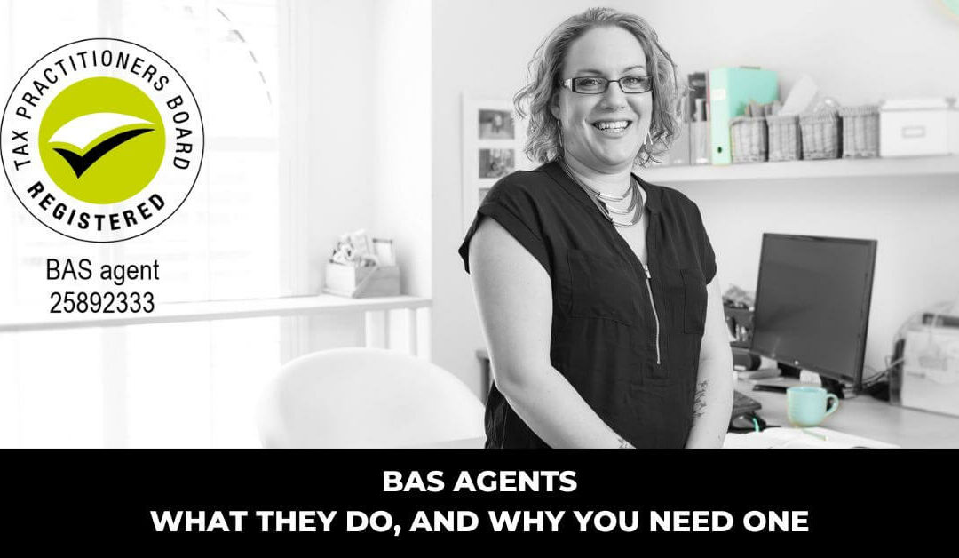 BAS Agent: What They Do, and Why You Need One